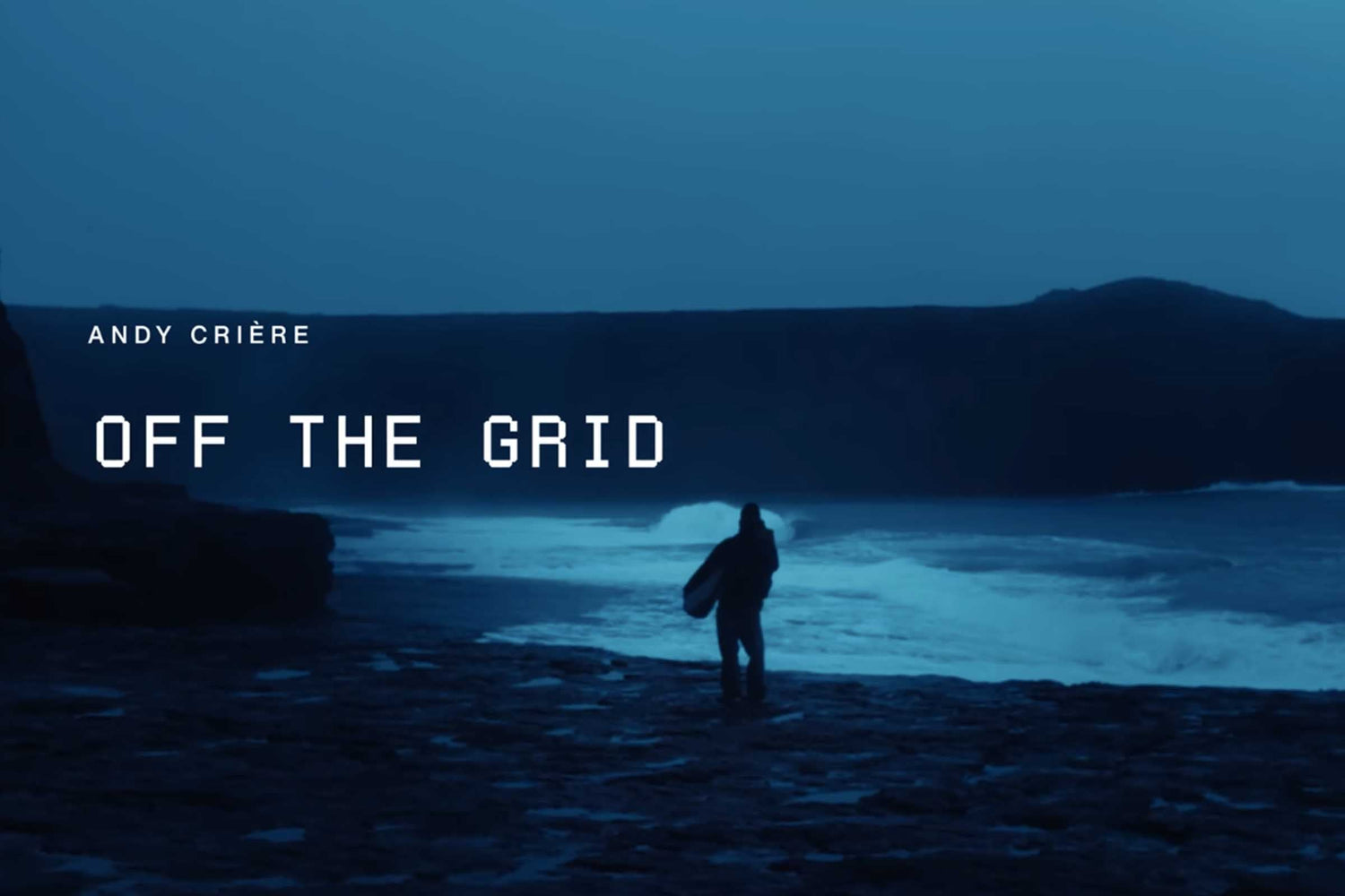 OFF THE GRID: Andy Crière in den rauen Wellen Irlands