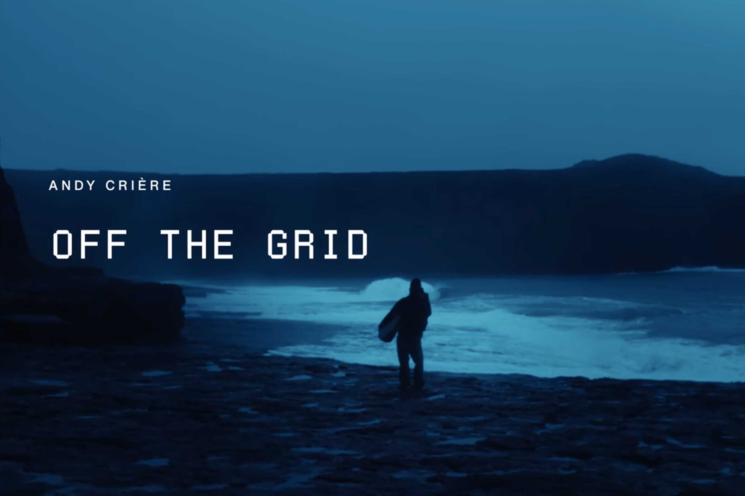 OFF THE GRID: Andy Crière in den rauen Wellen Irlands