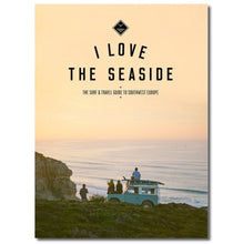 Lade das Bild in den Galerie-Viewer, I Love the Seaside Guide to Southwest Europe - Surf-Reiseführer für Südwesteuropa
